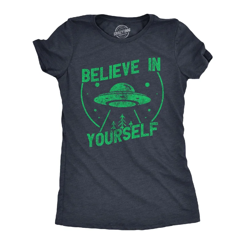 Believe In Yourself UFO Women's T Shirt