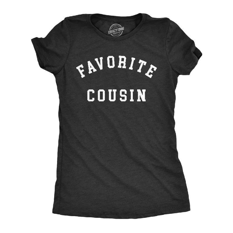 Favorite Cousin Women's T Shirt